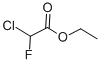 ETHYL CHLOROFLUOROACETATE